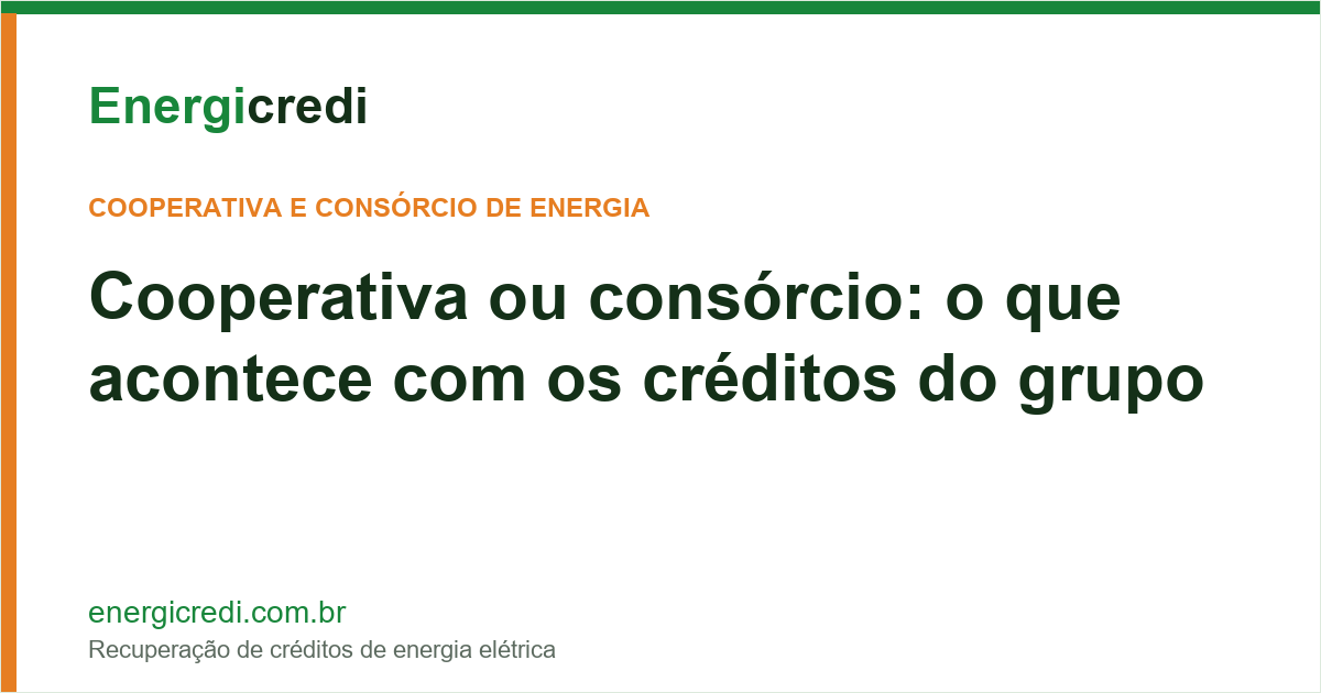 Cooperativa ou Consórcio de Energia: O Que Acontece com os Créditos do Grupo